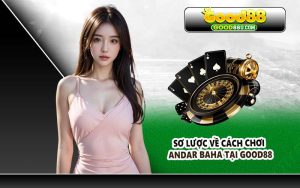 Sơ lược về cách Chơi Andar Baha tại Good88